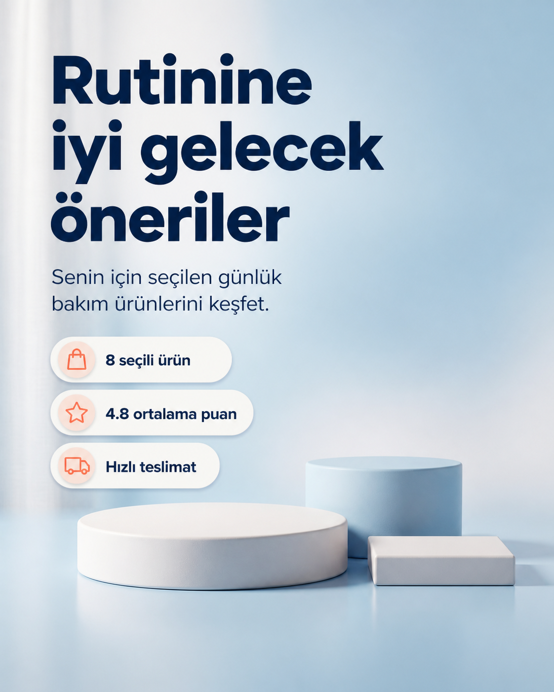 Rutinine iyi gelecek öneriler. Senin için seçilen günlük bakım ürünlerini keşfet.